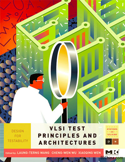 VLSI Test Principles and Architectures Design for Testability