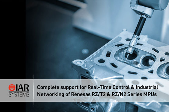 IAR Systems ȫ֧Renesas RZ/T2  RZ/N2 ϵ MPUʵʱƺ͹ҵ翪