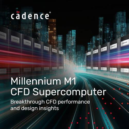 Cadence Ƴȫƽ̨ Millennium Platformṩܺ͸Ч